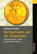 Der Kaufmann und die Tempelritter. Ein Kriminalroman aus dem mittelalterlichen Münster