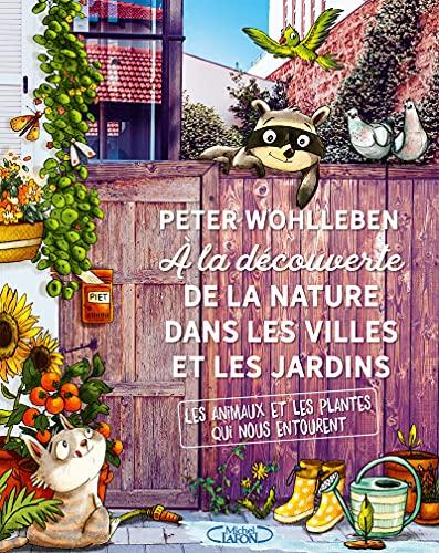 A la découverte de la nature dans les villes et les jardins : les animaux et les plantes qui nous entourent