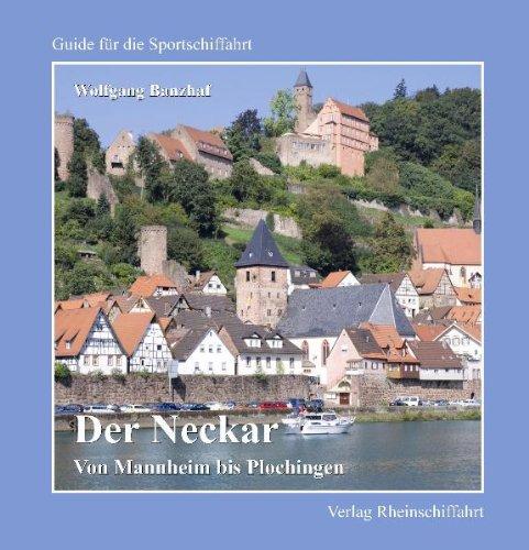 Der Neckar - Von Mannheim bis Plochingen: Guide für die Sportschiffahrt