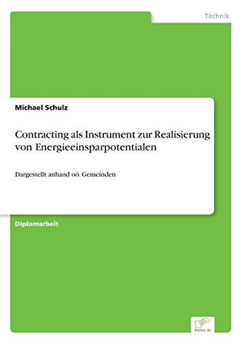 Contracting als Instrument zur Realisierung von Energieeinsparpotentialen: Dargestellt anhand oö. Gemeinden