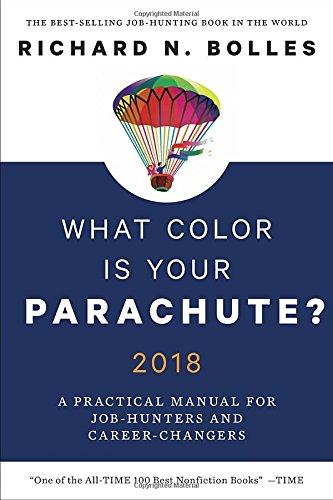 What Color Is Your Parachute? 2018: A Practical Manual for Job-Hunters and Career-Changers