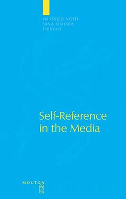 Self-Reference in the Media (Approaches to Applied Semiotics [AAS], Band 6)