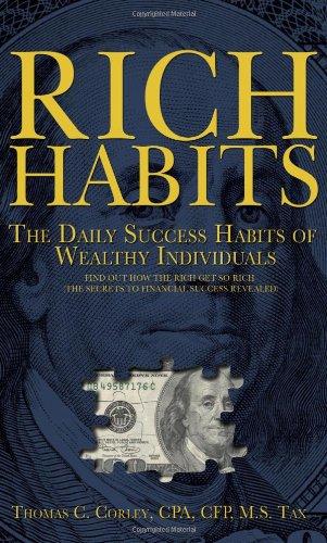 Rich Habits: The Daily Success Habits of Wealthy Individuals: Find Out How the Rich Get So Rich (the Secrets to Financial Success R