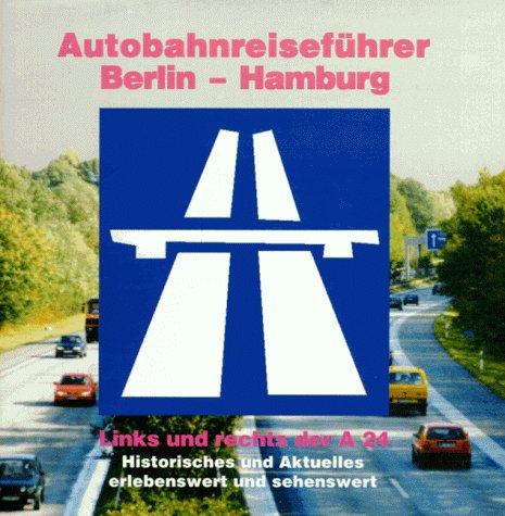 Autobahnreiseführer Berlin-Hamburg: Links und rechts der A24