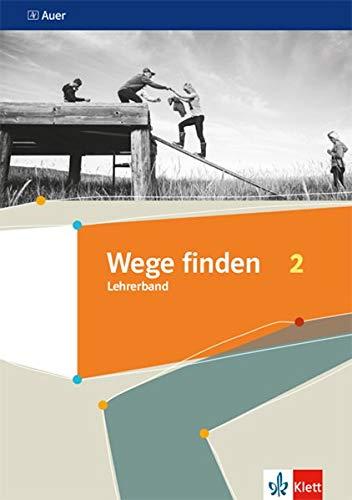 Wege finden 2: Lehrerband Klasse 7/8 (Wege finden. Ausgabe Sekundarstufe ab 2019)