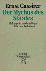 Der Mythus des Staates: Philosophische Grundlagen politischen Verhaltens.