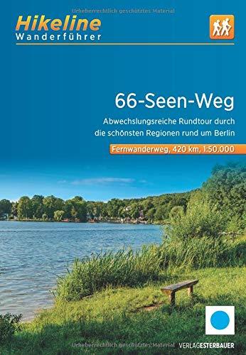 Fernwanderweg 66-Seen-Weg: Eine abwechslungsreiche Rundtour durch die schönsten Regionen rund um Berlin. 1:50.000. 420 km (Hikeline /Wanderführer)