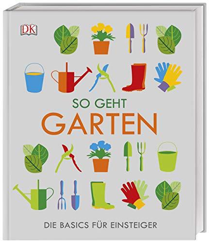 So geht Garten: Die Basics für Einsteiger