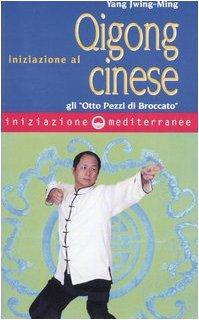 Iniziazione al Qigong cinese. Gli «otto Pezzi di Broccato»