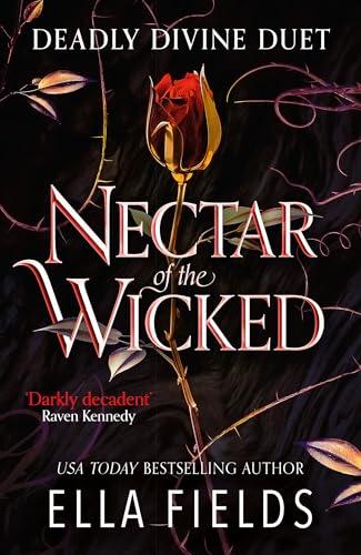 Nectar of the Wicked: The hot SUNDAY TIMES BESTSELLING enemies-to-lovers romance! (Deadly Divine duet)