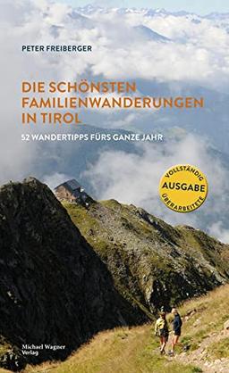 Die schönsten Familienwanderungen in Tirol: 52 Wandertipps fürs ganze Jahr