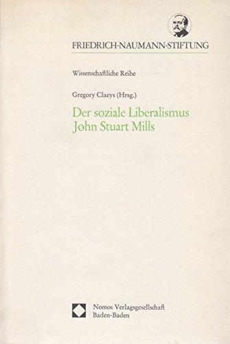 Der soziale Liberalismus John Stuart Mills: Aus dem Englischen von Christine Lattek