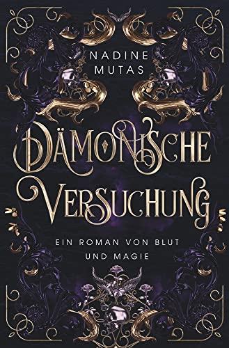 Dämonische Versuchung: Ein Roman von Blut und Magie