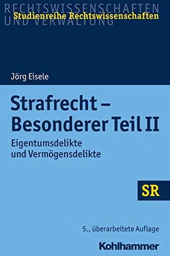 Strafrecht - Besonderer Teil II: Eigentumsdelikte und Vermögensdelikte (SR-Studienreihe Rechtswissenschaften)