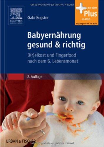 Babyernährung gesund & richtig: B(r)eikost und Fingerfood nach dem 6. Lebensmonat