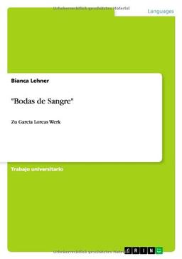 "Bodas de Sangre": Zu Garcia Lorcas Werk