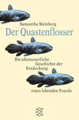 Der Quastenflosser. Die abenteuerliche Geschichte der Entdeckung eines lebenden Fossils