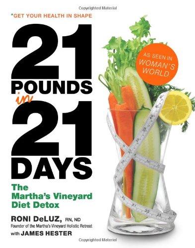 21 Pounds in 21 Days: The Martha's Vineyard Diet Detox