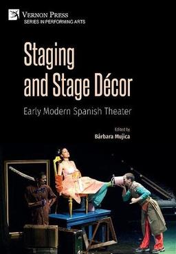 Staging and Stage Décor: Early Modern Spanish Theater (Performing Arts)