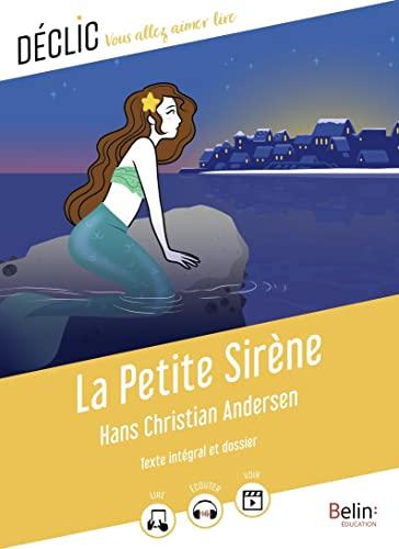 La petite sirène : texte intégral et dossier