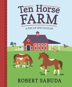 Ten Horse Farm: A Pop-Up Spectacular