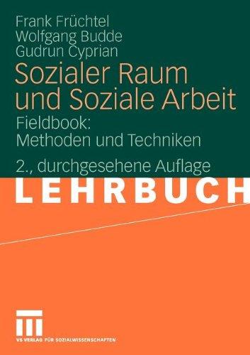 Sozialer Raum Und Soziale Arbeit: Fieldbook: Methoden und Techniken (German Edition)