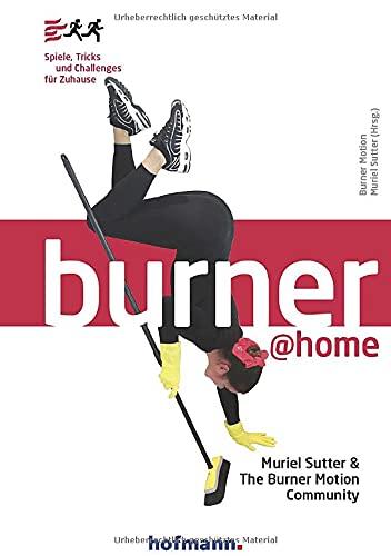 Burner @home: Spiele, Tricks und Challenges für Zuhause (Burner Motion)