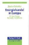 Energiehandel in Europa. Öl, Gas, Strom, Derivate