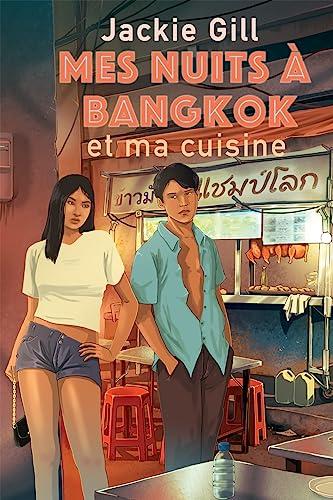 Mes nuits à Bangkok et ma cuisine