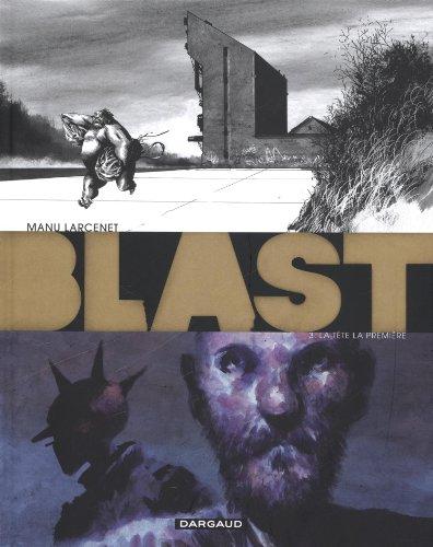 Blast. Vol. 3. La tête la première