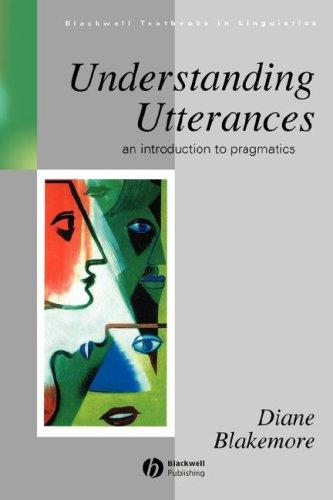 Understanding Utterances: Introduction to Pragmatics (Applied Language Studies)