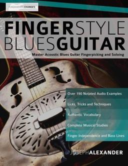 Fingerstyle Blues Guitar: Master Acoustic Blues Guitar Fingerpicking and Soloing