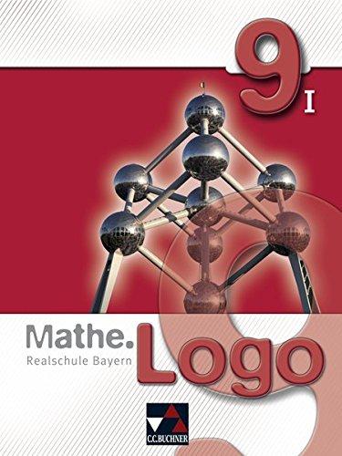 Mathe.Logo – Realschule Bayern / Mathe.Logo Bayern 9/I