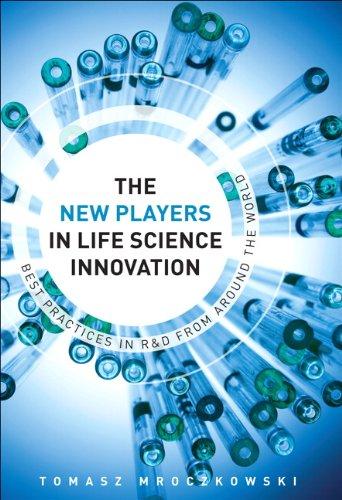 New Players in Life Science Innovation: The Best Practices in R&D from Around the World: Best Practices in R&D from Around the World, The