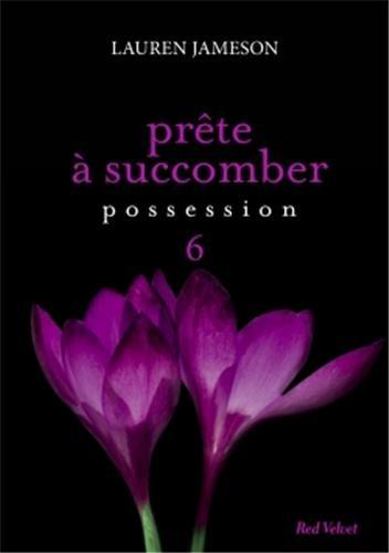 Prête à succomber. Vol. 6. Possession