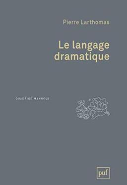 Le langage dramatique : sa nature, ses procédés