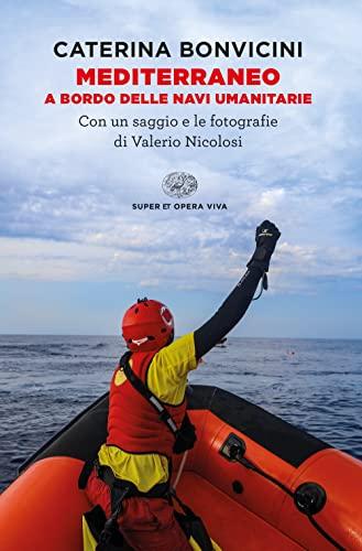 Mediterraneo. A bordo delle navi umanitarie (Super ET. Opera viva)