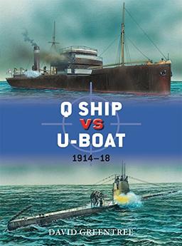 Q Ship vs U-Boat: 1914-18 (Duel, Band 57)