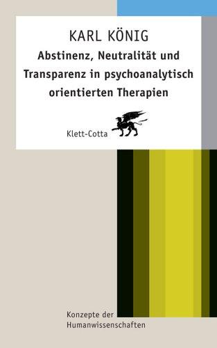 Abstinenz, Neutralität und Transparenz in psychoanalytisch orientierten Therapien