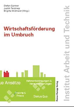 Wirtschaftsförderung im Umbruch (Arbeit und Technik)