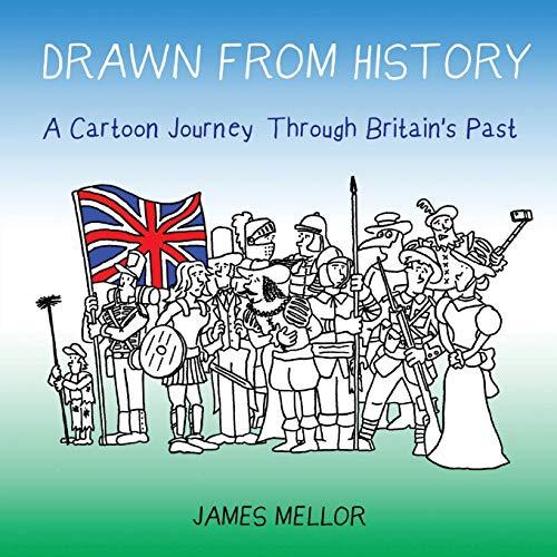 Drawn From History: A Cartoon Journey Through Britain's Past