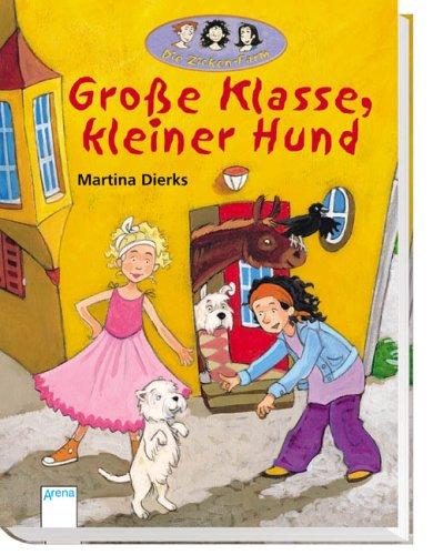 Die Zickenfarm. Große Klasse, kleiner Hund