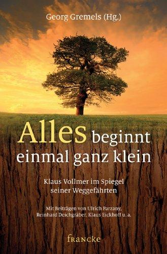 Alles beginnt einmal ganz klein: Klaus Vollmer im Spiegel seiner Weggefährten