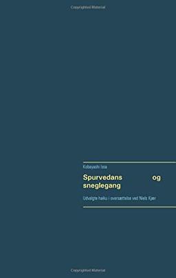 Spurvedans og sneglegang: Udvalgte haiku i oversættelse ved Niels Kjær