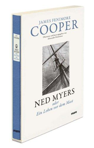 Ned Myers: oder Ein Leben vor dem Mast