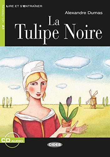 La Tulipe Noire: Französische Lektüre für das 1. und 2. Lernjahr. Buch + Audio-CD (Lire et s'entrainer)