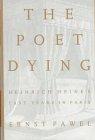 The Poet Dying: Heinrich Heine's Last Years in Paris