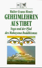 Geheimlehren aus Tibet. Yoga und der Pfad des Mahayana Buddhismus.