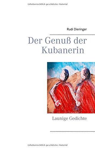 Der Genuß der Kubanerin: Launige Gedichte