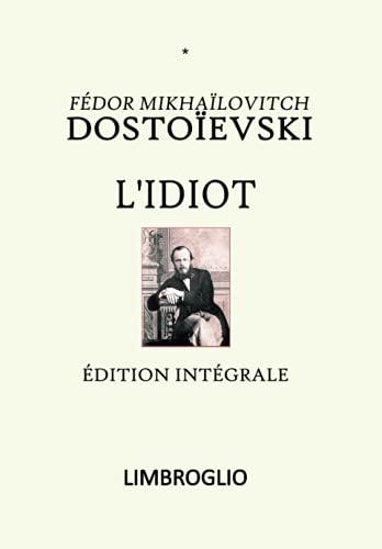 L'IDIOT: Édition intégrale